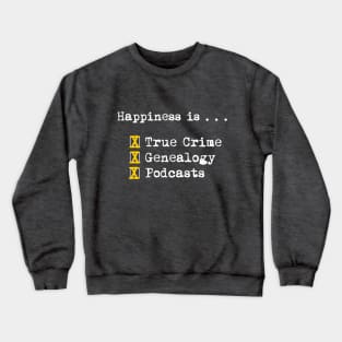 Happiness is... (in white writing) Crewneck Sweatshirt